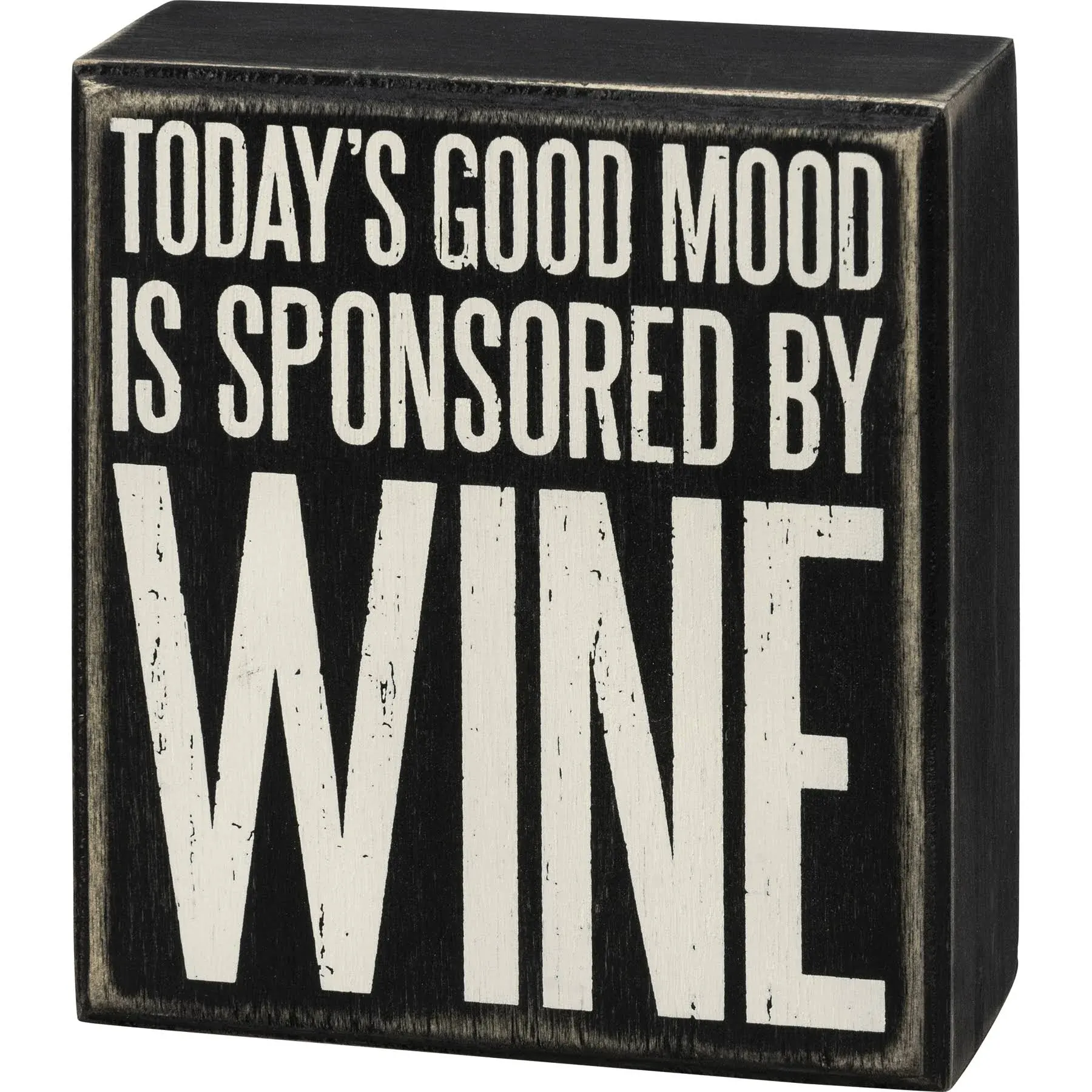 Box Sign - Today&#039;s Good Mood Is Sponsored By Wine - Stand Alone or Hang - 4&#034; x 4