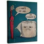 Funny Bathroom Wall Art Toilet Pictures Wall Decor I Hate My Jobs Toothbrush And Toilet Paper Humor Modern Restroom Wall Art Canvas Artwork Prints (Toothbrush And Toilet Paper, 12x16inch)