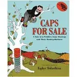 Caps for Sale: A Tale of A Peddler, Some Monkeys and Their Monkey