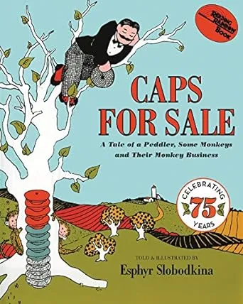 Caps For Sale 75th Anniversary Edition: A Tale Of A Peddler, Some Monkeys And Their Monkey Business